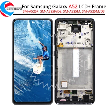 Super AMOLED Для Samsung A52 4G A525 SM-A525M Дисплей Сенсорная панель Экран в сборе для Samsung A52 lcd SM-A525F ЖК-дисплей с рамкой